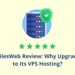 MilesWeb Review: Why Upgrade to Its VPS Hosting?