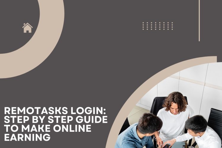 Remotasks login: Step by Step Guide to Make Online Earning