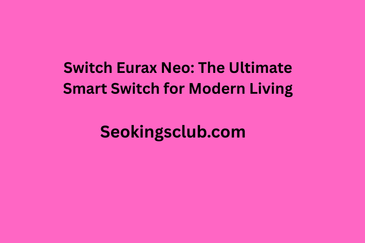 Switch Eurax Neo