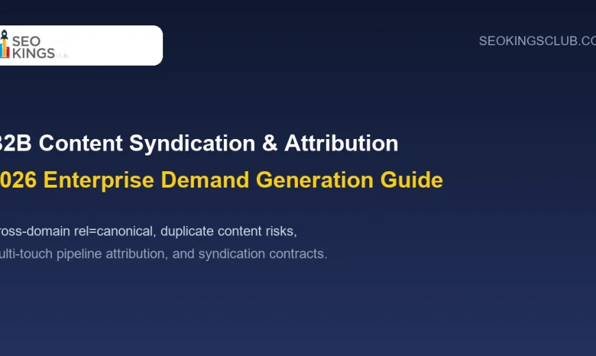 B2B Content Syndication and Canonical Attribution Guide 2026