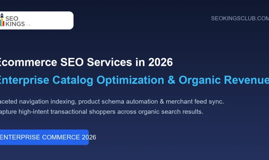 Ecommerce SEO Services 2026 Enterprise Store Optimization Guide