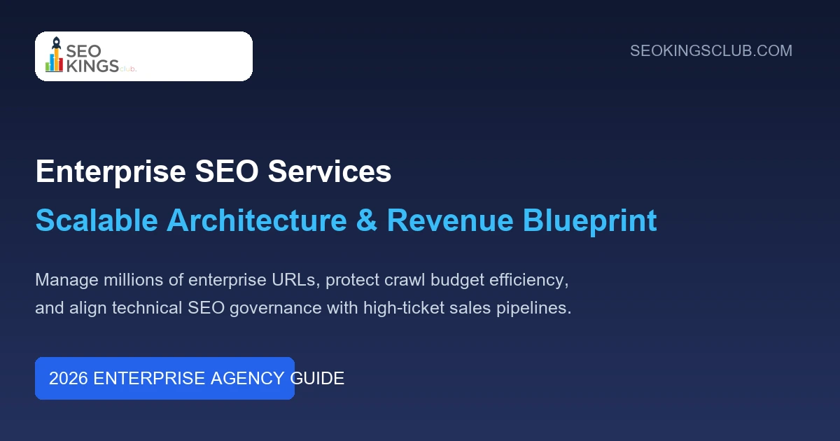 Enterprise SEO Services 2026 Architecture Blueprint for Large Multi-Domain Brands
