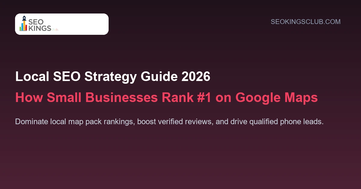 Local SEO Strategy Guide 2026 How Small Businesses Rank Number 1 on Google Maps