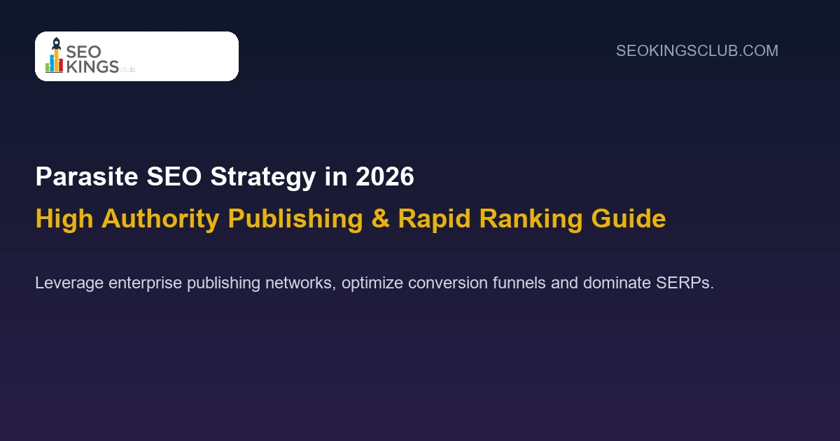 Parasite SEO Strategy 2026: High Authority Publishing & Ranking Guide