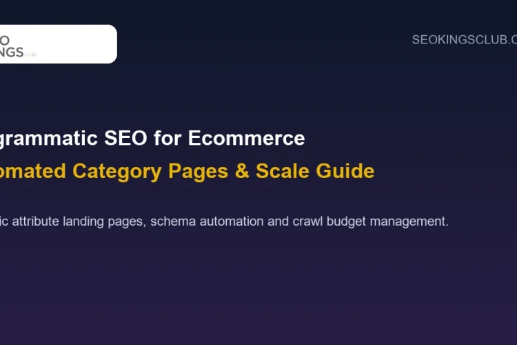 Programmatic SEO for Ecommerce: Automated Category Pages & Scale Guide