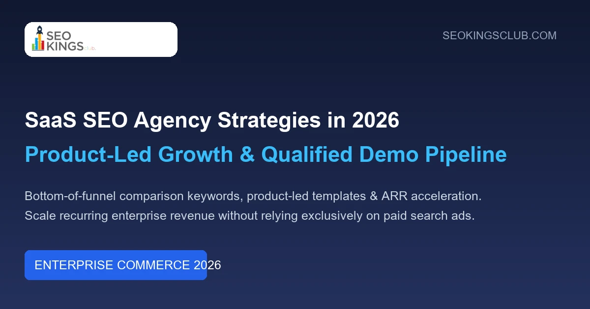 SaaS SEO Agency 2026 Product-Led Growth & Pipeline Guide