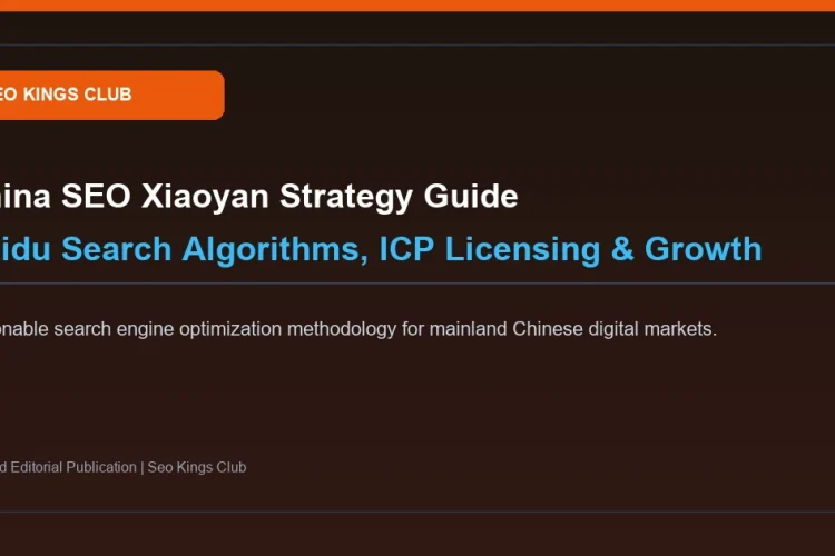 China SEO Xiaoyan: Complete Guide to Baidu Search Algorithms & Market Growth