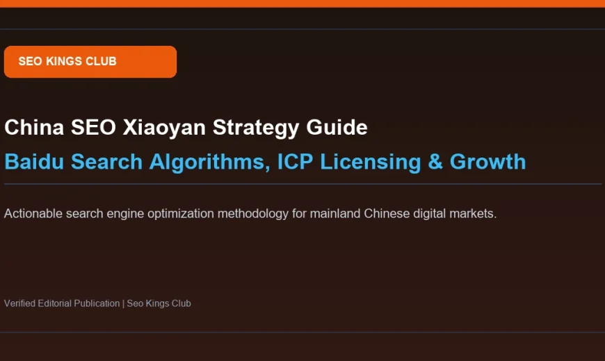 China SEO Xiaoyan: Complete Guide to Baidu Search Algorithms & Market Growth