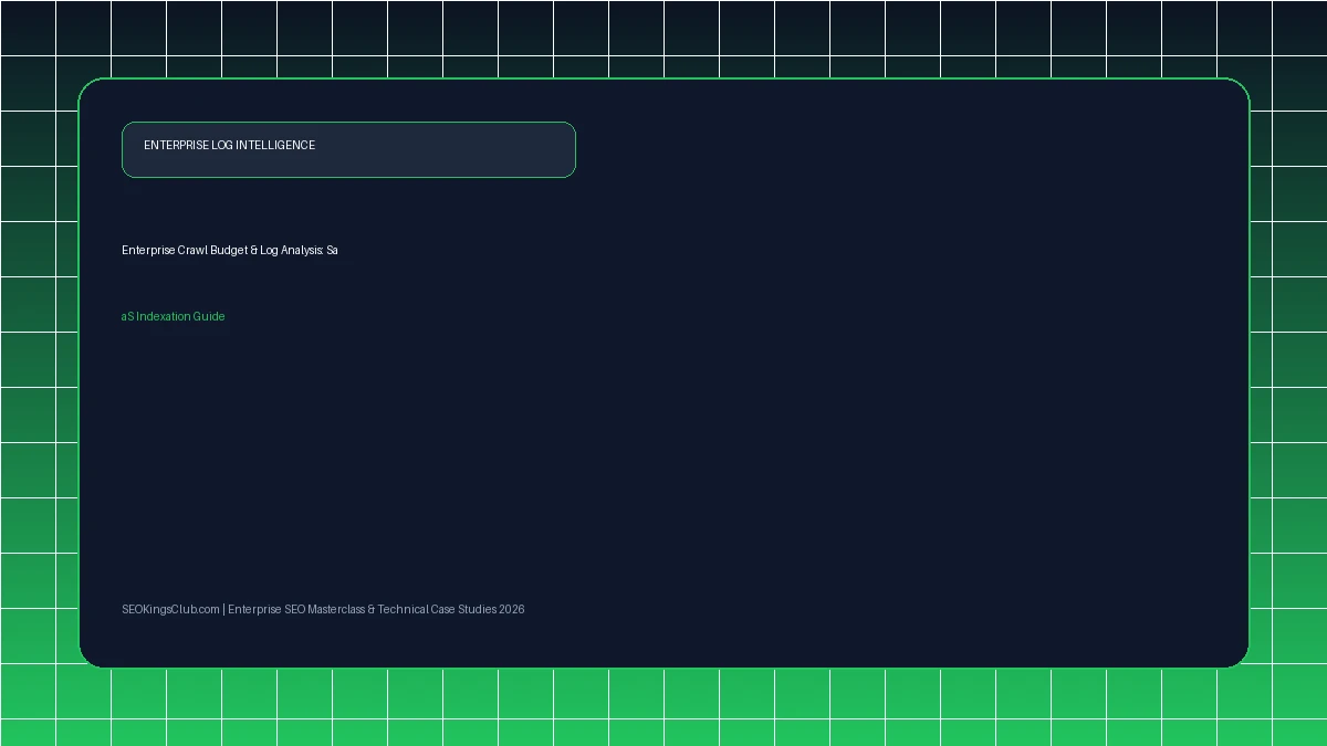 Enterprise Crawl Budget Management and Server Log Analysis: 2026 Technical SEO Blueprint